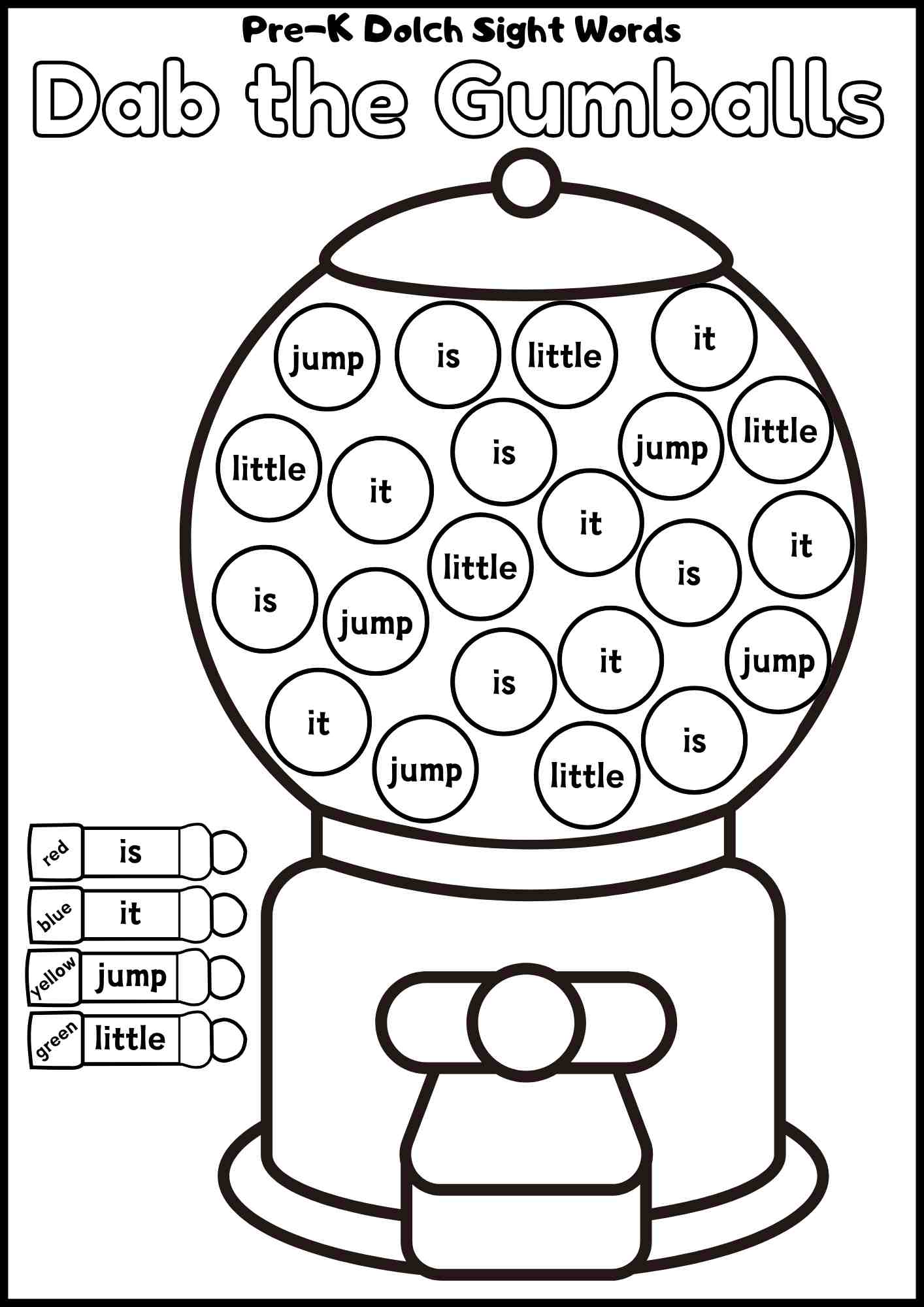 Includes the Words; Is, It, Jump, and Little. Pre-Kindergarten Dolch Sight Word Activity – Dab the Gumballs! | Bingo Dauber Printable